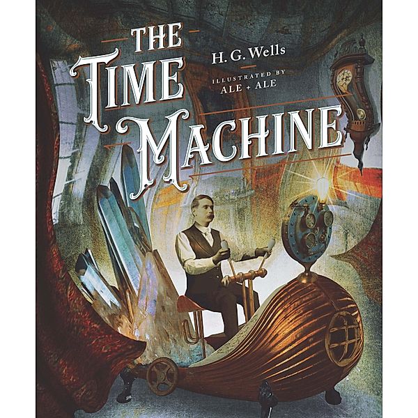 Classics Reimagined, The Time Machine / Classics Reimagined, H. G. Wells