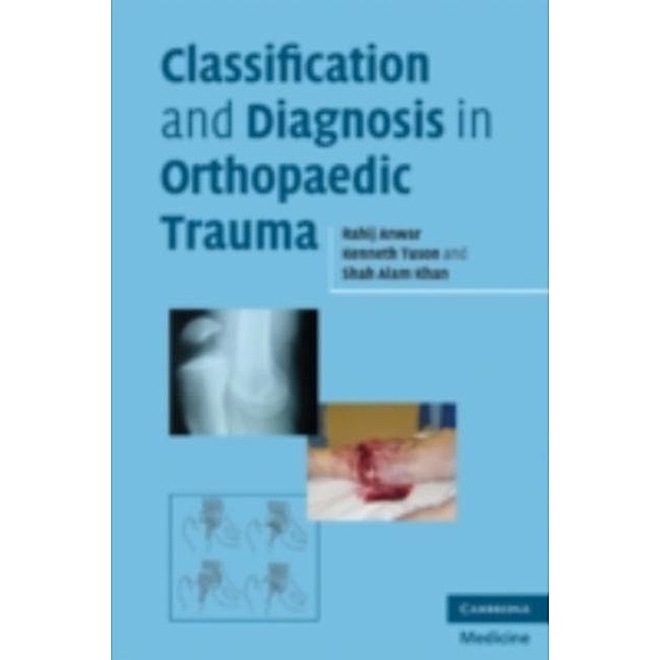 Classification and Diagnosis in Orthopaedic Trauma, Rahij Anwar