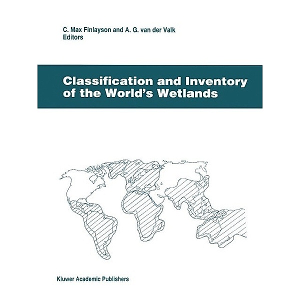 Classification and Inventory of the World's Wetlands / Advances in Vegetation Science Bd.16