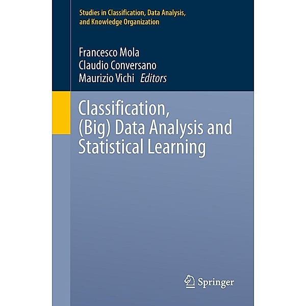 Classification, (Big) Data Analysis and Statistical Learning / Studies in Classification, Data Analysis, and Knowledge Organization