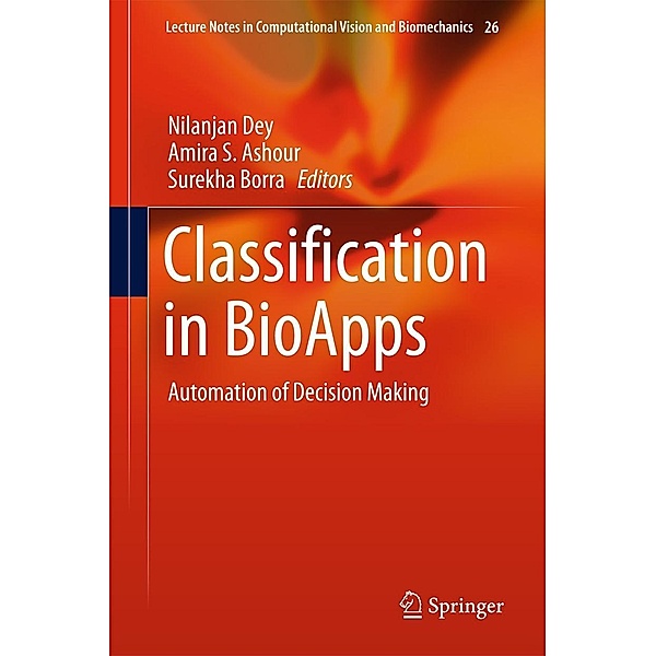 Classification in BioApps / Lecture Notes in Computational Vision and Biomechanics Bd.26