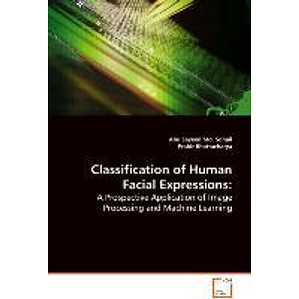 Classification of Human Facial Expression:, Sohail Abu Sayeed Md.