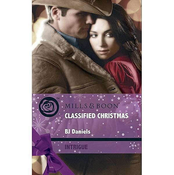 Classified Christmas (Mills & Boon Intrigue) (Whitehorse, Montana, Book 4) / Mills & Boon Intrigue, B. J. Daniels