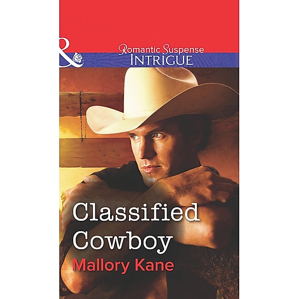 Classified Cowboy (Mills & Boon Intrigue) / Mills & Boon Intrigue, Mallory Kane