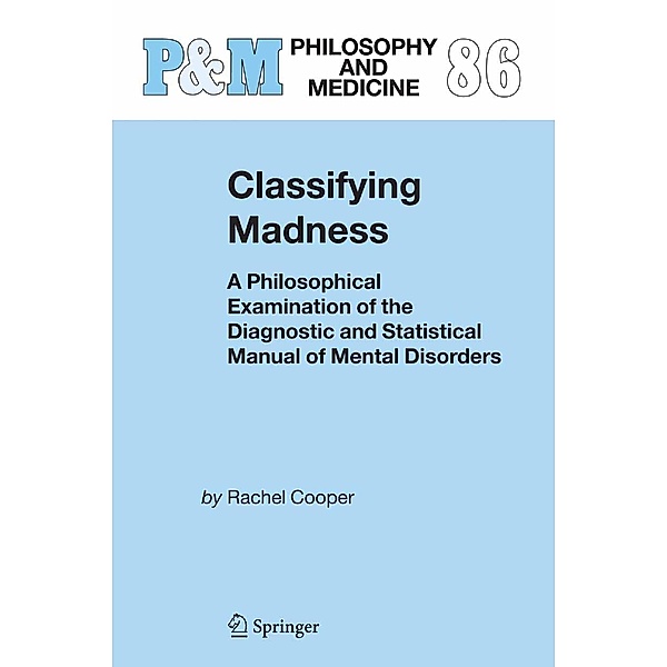 Classifying Madness / Philosophy and Medicine Bd.86, Rachel Cooper
