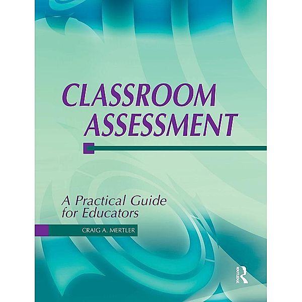 Classroom Assessment, Craig Mertler