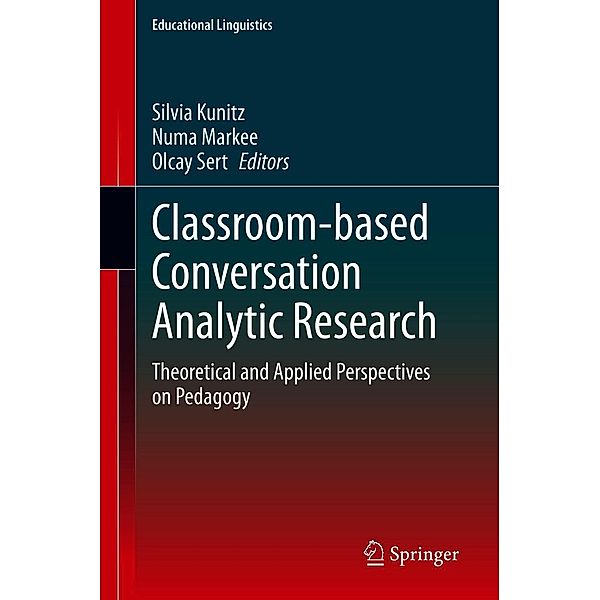 Classroom-based Conversation Analytic Research / Educational Linguistics Bd.46