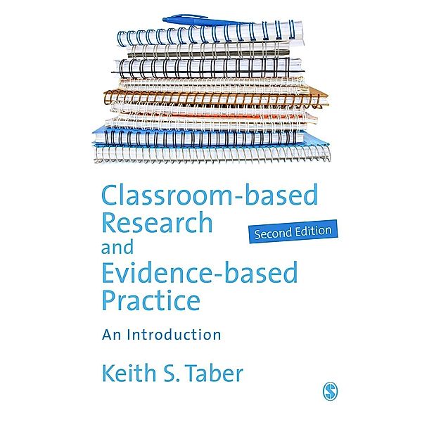 Classroom-based Research and Evidence-based Practice, Keith Taber