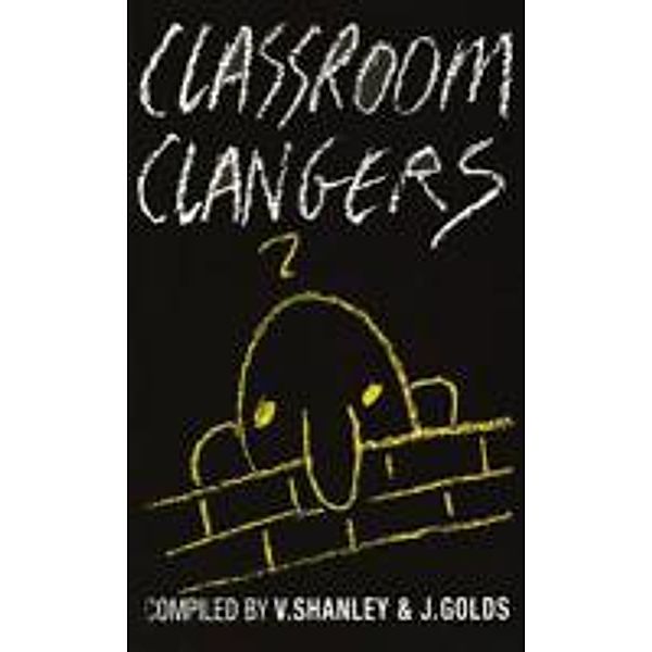 Classroom Clangers, John Golds, Vincent Shanley