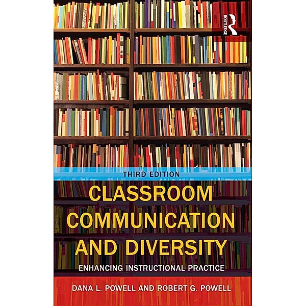 Classroom Communication and Diversity, Robert G. Powell, Dana L. Powell