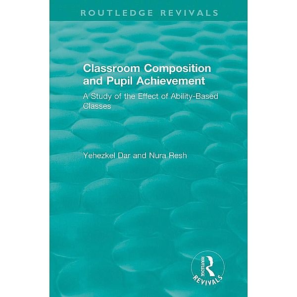 Classroom Composition and Pupil Achievement (1986), Yehezkel Dar, Nura Resh