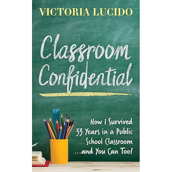 Classroom Confidential, Victoria Lucido