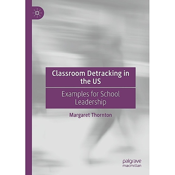 Classroom Detracking in the US / Progress in Mathematics, Margaret Thornton