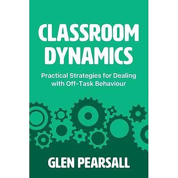 Classroom Dynamics, Glen Pearsall