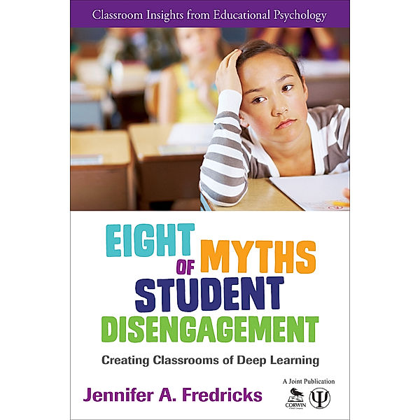 Classroom Insights from Educational Psychology: Eight Myths of Student Disengagement, Jennifer Ann Fredricks