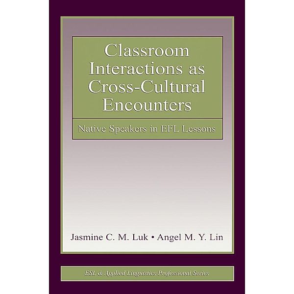 Classroom Interactions as Cross-Cultural Encounters, Jasmine C. M. Luk, Angel M. Y. Lin