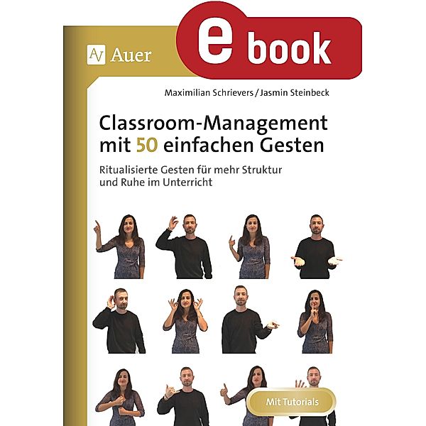 Classroom-Management mit 50 einfachen Gesten, Maximilian Schrievers, Jasmin Steinbeck