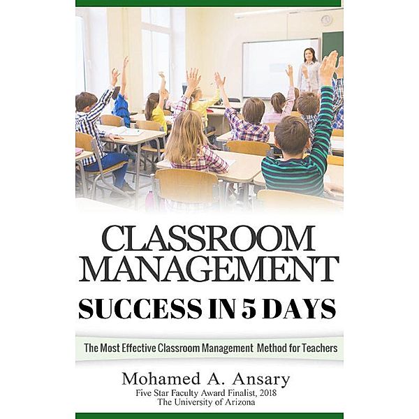 Classroom Management Success in Five Days, Mohamed Ansary