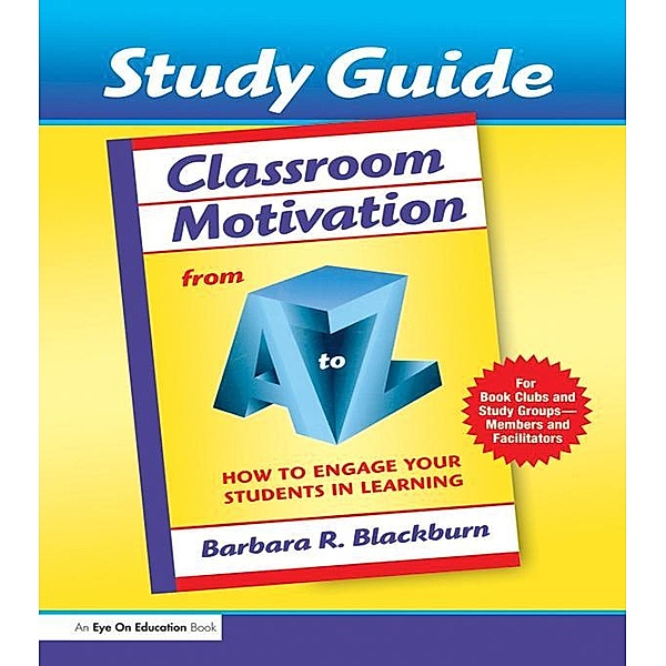 Classroom Motivation from A to Z, Barbara Blackburn