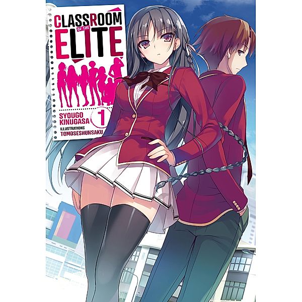 Classroom of the Elite (Light Novel) : Tome 1 / Classroom of the Elite (Light Novel) Bd.1, Syougo Kinugasa