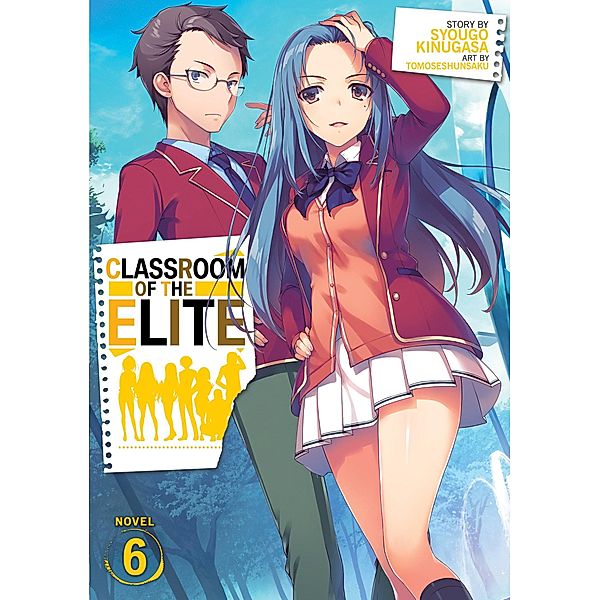 Classroom of the Elite (Light Novel) Vol. 6, Syougo Kinugasa