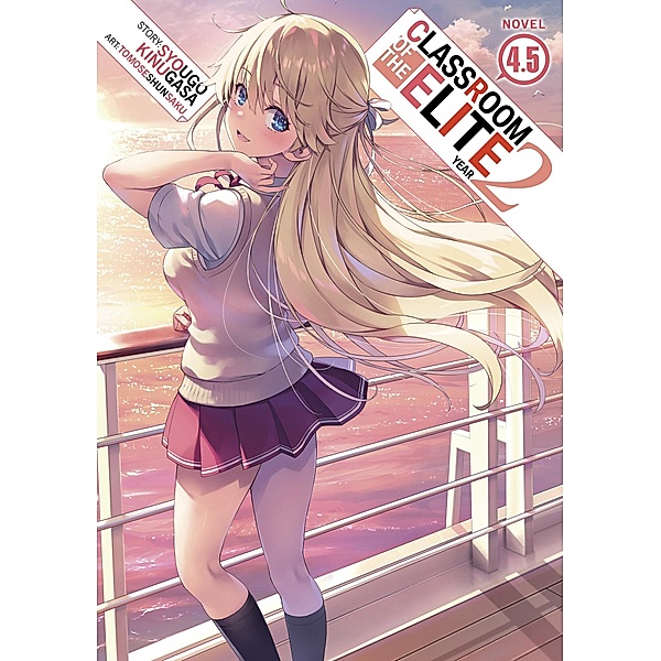 Classroom of the Elite: Year 2 (Light Novel) Vol. 4.5, Syougo Kinugasa