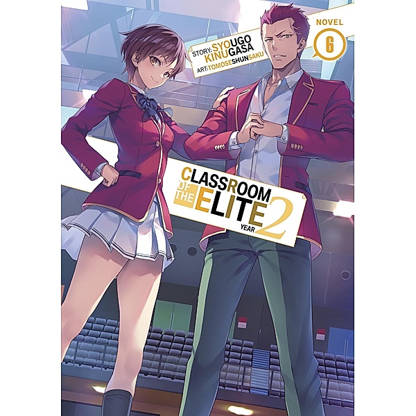 Classroom of the Elite: Year 2 (Light Novel) Vol. 6, Syougo Kinugasa
