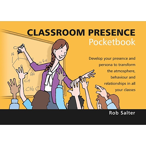 Classroom Presence Pocketbook / Teachers' Pocketbooks Bd.0, Rob Salter
