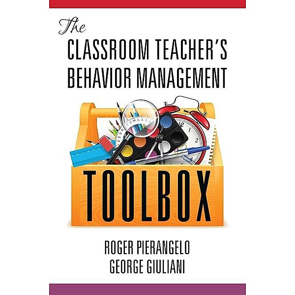 Classroom Teacher's Behavior Management Toolbox, Roger Pierangelo