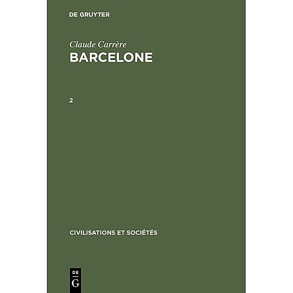 Claude Carrère: Barcelone ¿ Centre économique à l'époque des difficultés, 1380-1462. 2 / Civilisations et Sociétés, Claude Carrère