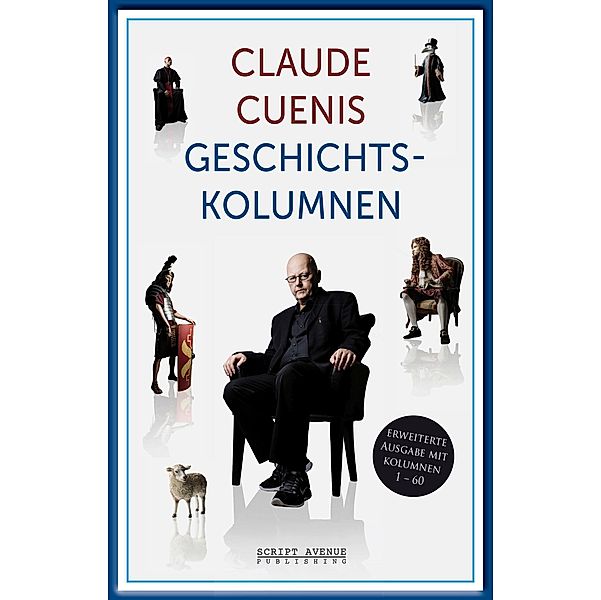 Claude Cuenis Geschichtskolumnen, Claude Cueni