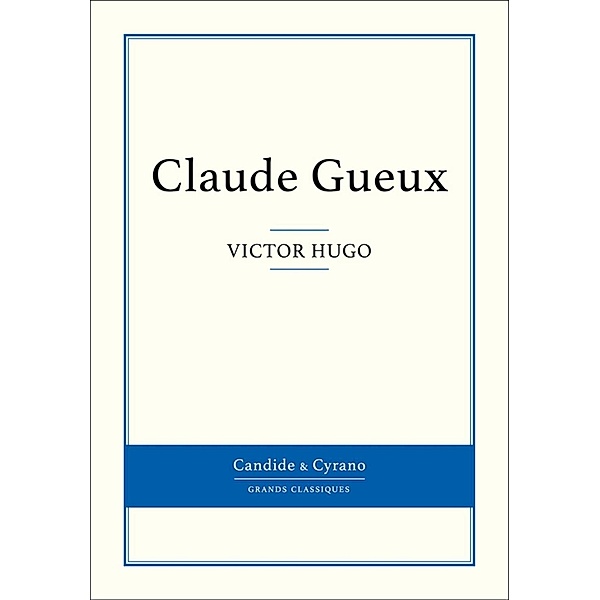Claude Gueux, Victor Hugo