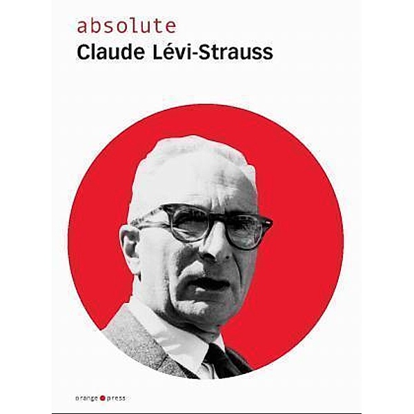 Claude Levi-Strauss, absolute Claude Lévi-Strauss