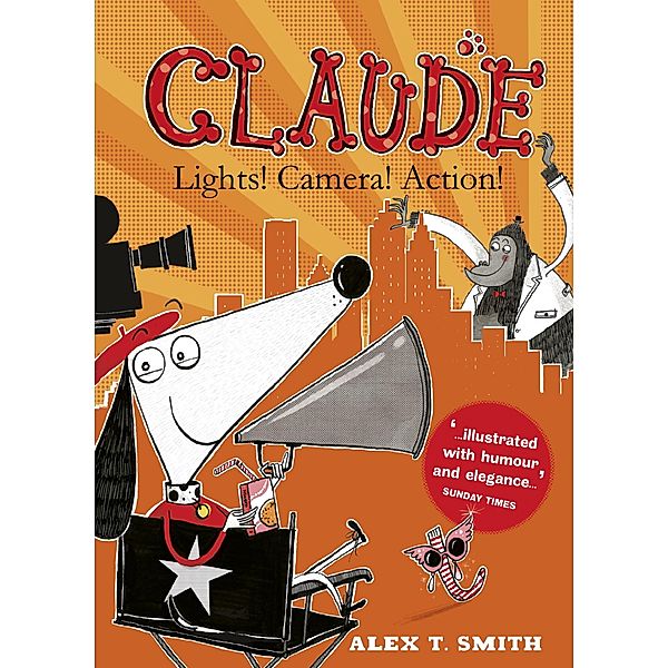 Claude: Lights! Camera! Action! / Claude Bd.7, Alex T. Smith