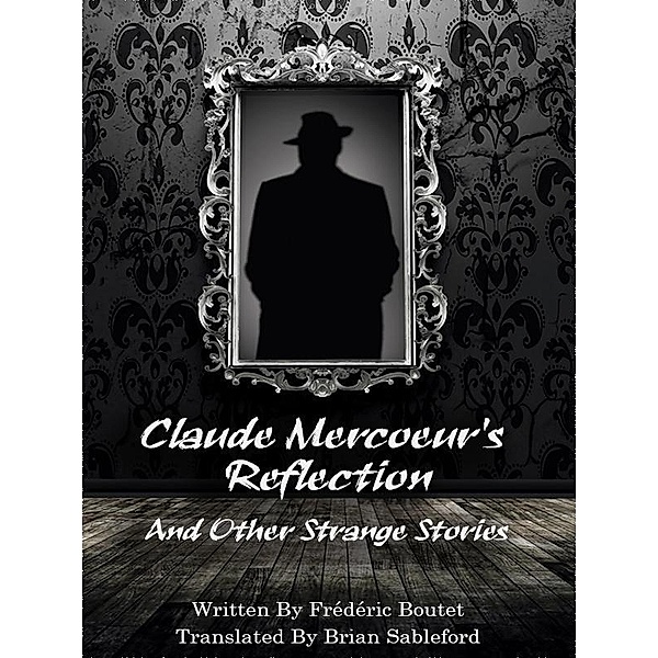 Claude Mercoeur's Reflection and Other Strange Stories / Wildside Press, Frédéric Boutet
