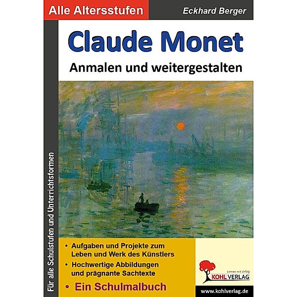 Claude Monet ... anmalen und weitergestalten, Eckhard Berger