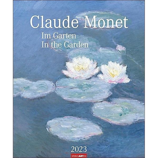 Claude Monet - Im Garten. Kalender 2023 mit den schönsten Gartenbildern des Impressionisten aus den Museen der Welt. Wan, Claude Monet