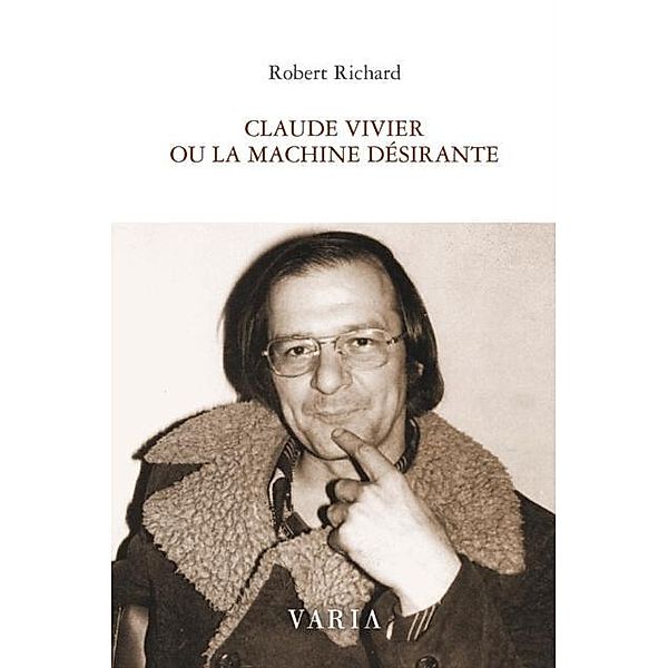 Claude Vivier ou la machine desirante, Robert Richard