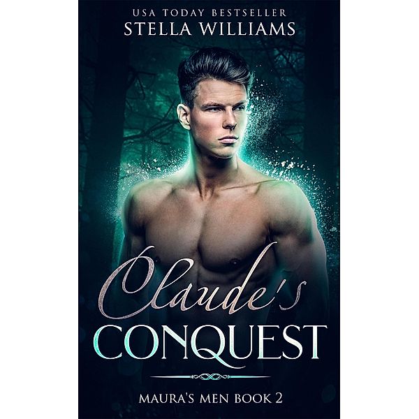 Claude's Conquest (Maura's Men, #2) / Maura's Men, Stella Williams