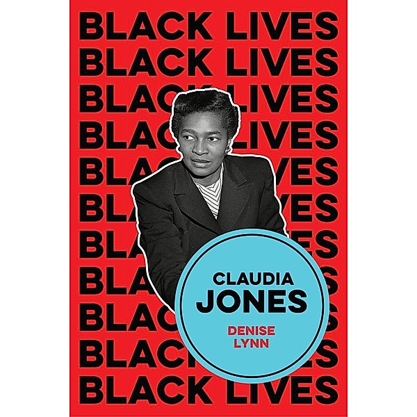 Claudia Jones / Black Lives, Denise Lynn