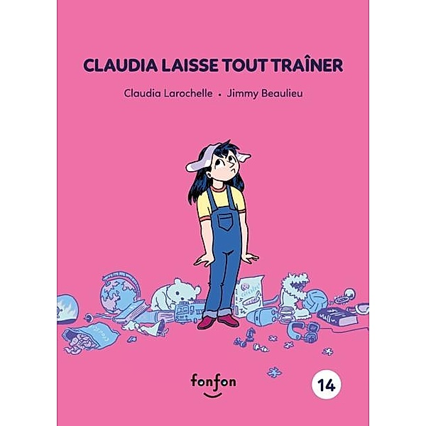 Claudia laisse tout trainer / Claudia et moi, Claudia Larochelle