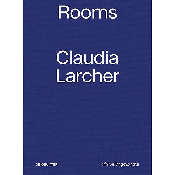 Claudia Larcher - Rooms / Edition Angewandte