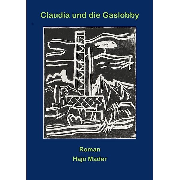 Claudia und die Gaslobby, Hans-Joachim Mader
