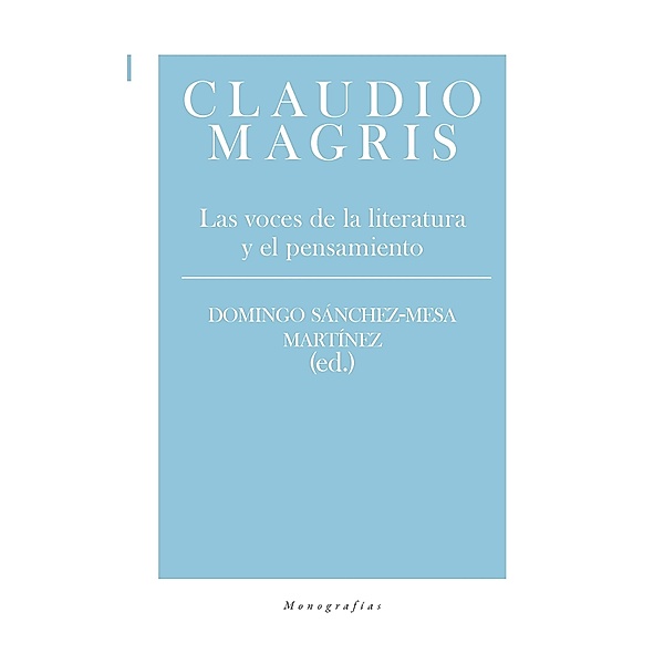 Claudio Magris / Monografías, Domingo Sánchez-Mesa Martínez (Ed.