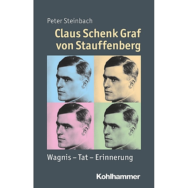 Claus Schenk Graf von Stauffenberg, Peter Steinbach