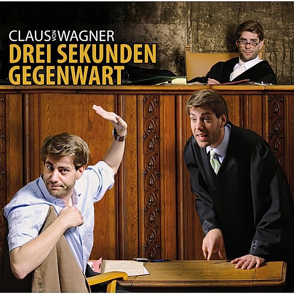 Claus von Wagner, Drei Sekunden Gegenwart, Claus von Wagner