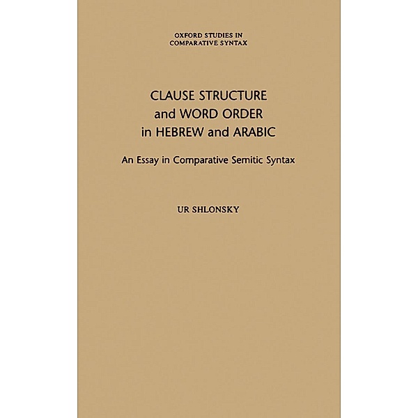 Clause Structure and Word Order in Hebrew and Arabic, Ur Shlonsky