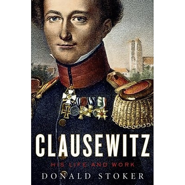 Clausewitz, Donald Stoker