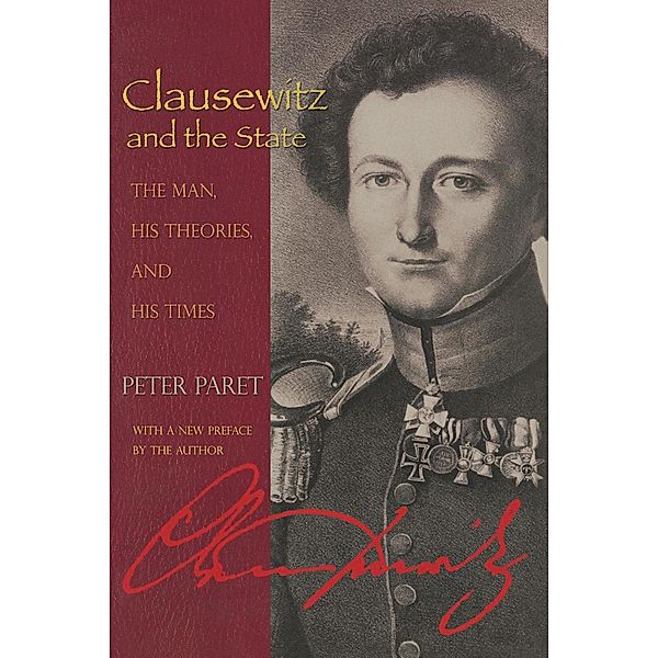 Clausewitz and the State, Peter Paret