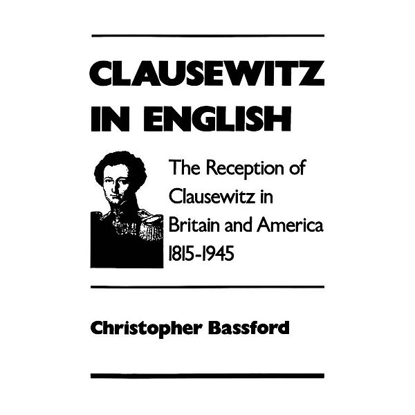 Clausewitz in English, Christopher Bassford